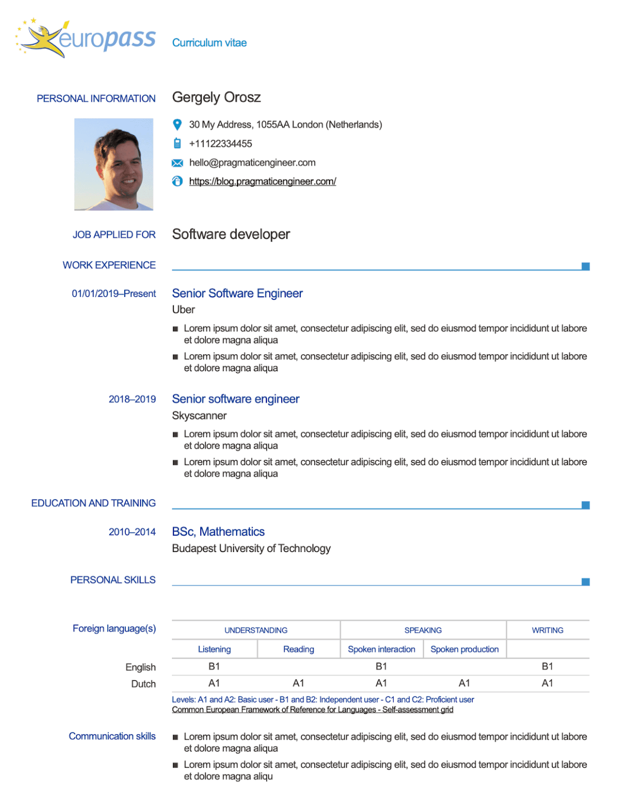 Image represents a Europass-formatted CV for Gergely Orosz, applying for a Software Developer position.  The top section displays personal information including a headshot, address (30 My Address, 1055AA London (Netherlands)), phone number (+11122334455), email (hello@pragmaticengineer.com), and blog URL (https://blog.pragmaticengineer.com/).  Below, the 'Job Applied For' section states 'Software developer'. The 'Work Experience' section lists two roles: Senior Software Engineer at Uber (01/01/2019-Present) and Senior Software Engineer at Skyscanner (2018-2019), each with two bullet points describing responsibilities (using placeholder Lorem ipsum text).  The 'Education and Training' section details a BSc in Mathematics from Budapest University of Technology (2010-2014). Finally, 'Personal Skills' are presented, showing English and Dutch language proficiency levels (B1 and A1 respectively, across listening, reading, spoken interaction, spoken production, and writing, using the Common European Framework of Reference for Languages), followed by communication skills described with two bullet points of placeholder Lorem ipsum text.  The entire CV is structured vertically, with clear section headings and a consistent format, using blue accents for headings and section dividers.