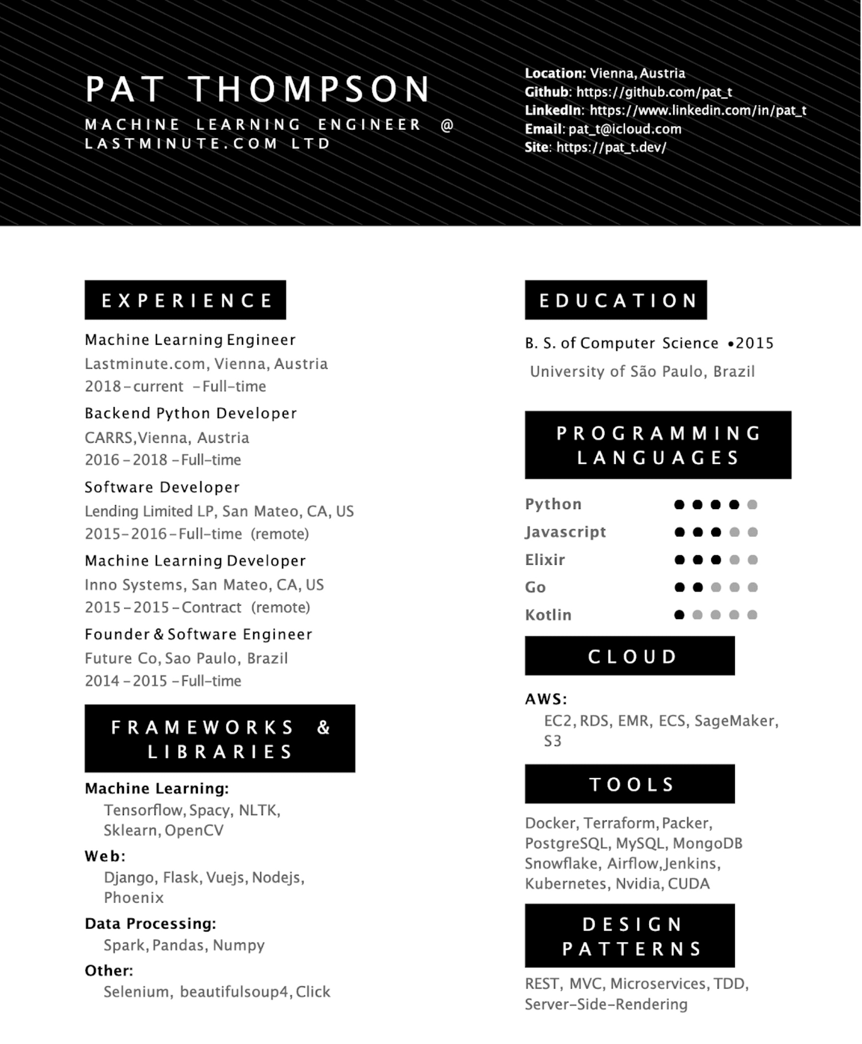 Image represents a tech resume for Pat Thompson, a Machine Learning Engineer at Lastminute.com Ltd.  The resume is structured into sections:  a header with contact information (location, Github, LinkedIn, email, and website URLs), an 'EXPERIENCE' section listing four roles with company names, locations, dates, and employment types (full-time or contract, remote or on-site), a 'FRAMEWORKS & LIBRARIES' section categorized by Machine Learning, Web, Data Processing, and Other, detailing specific technologies used, an 'EDUCATION' section stating a B.S. in Computer Science from the University of São Paulo, a 'PROGRAMMING LANGUAGES' section showing proficiency levels in Python, Javascript, Elixir, Go, and Kotlin using a dot-based proficiency indicator, a 'CLOUD' section listing AWS services (EC2, RDS, EMR, ECS, SageMaker, S3), a 'TOOLS' section listing various tools (Docker, Terraform, Packer, etc.), and finally, a 'DESIGN PATTERNS' section listing architectural patterns (REST, MVC, etc.).  The sections are clearly labeled and arranged vertically, with information flowing sequentially from the header to the experience, skills, and education details.  The visual design uses bold text for section headers and a consistent layout to enhance readability.